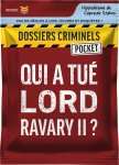 DOSSIERS CRIMINELS POCKET 2 QUI A TUE LORD RAVARY II ?