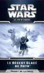 LE DESERT GLACE DE HOTH - STAR WARS JCE