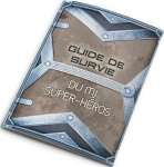 GUIDE DE SURVIE MJ SUPER HEROS