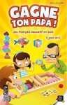 GAGNE TON PAPA