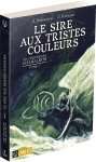 LE SIRE AUX TRISTES COULEURS