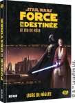 STAR WARS FORCE ET DESTINEE LIVRE DE REGLES
