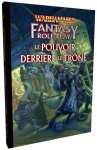 WARHAMMER FANTASY V4 LE POUVOIR DERRIERE LE TRONE