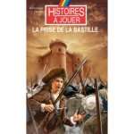 LA PRISE DE LA BASTILLE - HISTOIRES A JOUER