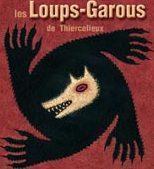 LOUPS-GAROUS DE THIERCELIEUX