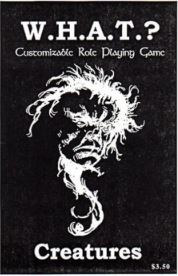W.H.A.T.? (WHAT&nbsp;?) CREATURES - GUILD OF BLADES PUBLISHING