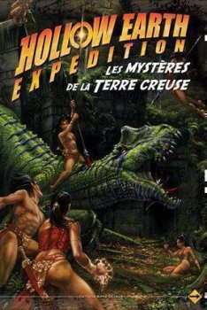 LES MYSTERES DE LA TERRE CREUSE - HOLLOW EARTH EXPEDITION