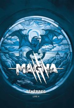 MAGNA : TENEBRES - LIVRE 4