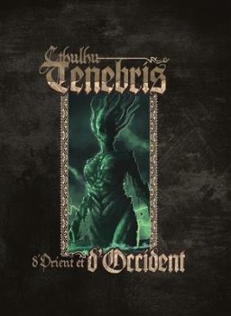 D’ORIENT ET D’OCCIDENT - CTHULHU TENEBRIS