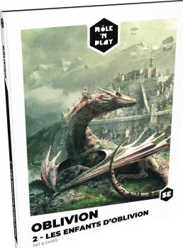 ROLE’N PLAY&nbsp;: OBLIVION 2 - LES ENFANTS D’OBLIVION