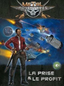LA PRISE & LE PROFIT - EXT. METAL ADVENTURES