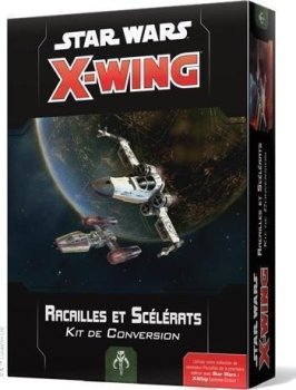 RACAILLES ET SCELERATS - KIT CONVERSION X-WING 2.0