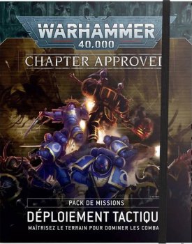 DEPLOIEMENT TACTIQUE - PACK de MISSIONS CHAPTER APPROVED