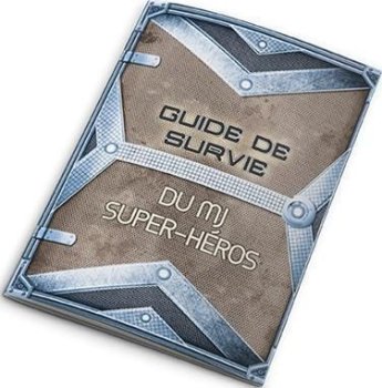 GUIDE DE SURVIE MJ SUPER HEROS