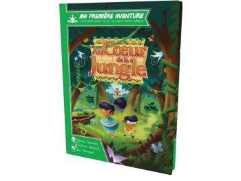 AU COEUR DE LA JUNGLE - MA PREMIERE AVENTURE
