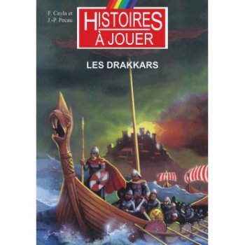 LES DRAKKARS - HISTOIRES A JOUER